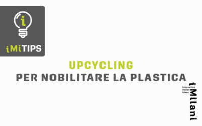 Upcycling e nobilitazione della plastica | iMiTIPS